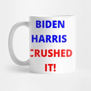 BIDEN HARRIS CRUSHED IT! Mug